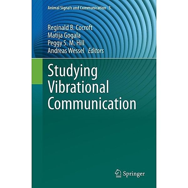 Studying Vibrational Communication / Animal Signals and Communication Bd.3