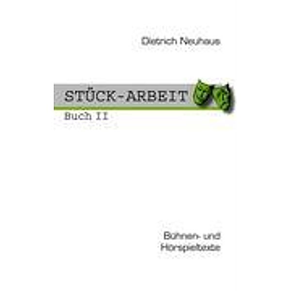 Stück-Arbeit Buch 2, Dietrich Neuhaus