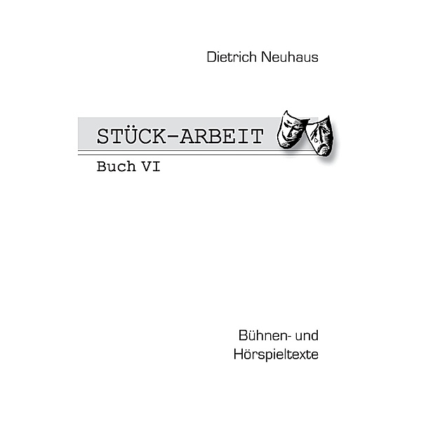 Stück-Arbeit Buch 6, Dietrich Neuhaus