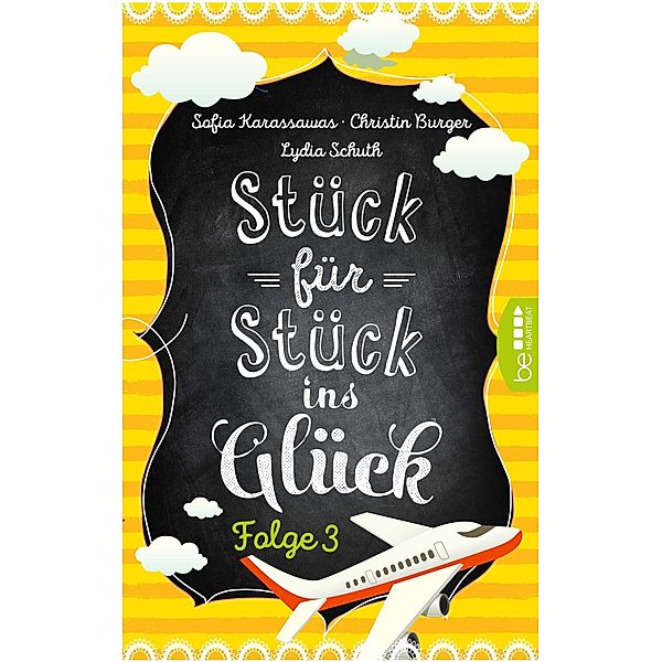 Stück für Stück ins Glück Bd.3, Sofia Karassawas, Lydia Schuth, Christin Burger