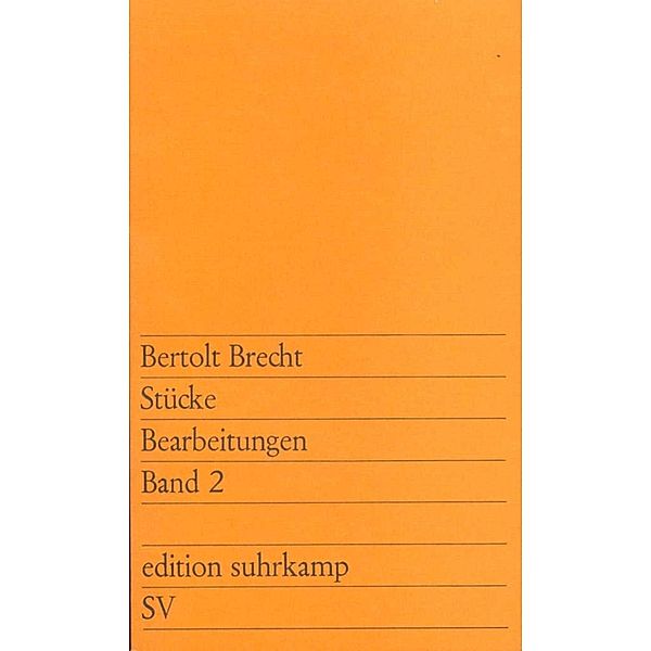 Stücke. Bearbeitungen. Band 2, Bertolt Brecht