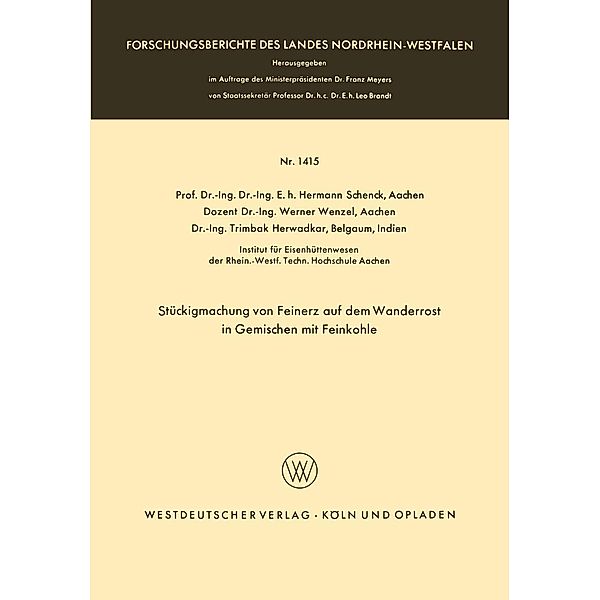 Stückigmachung von Feinerz auf dem Wanderrost in Gemischen mit Feinkohle / Forschungsberichte des Landes Nordrhein-Westfalen Bd.1415, Hermann Schenck