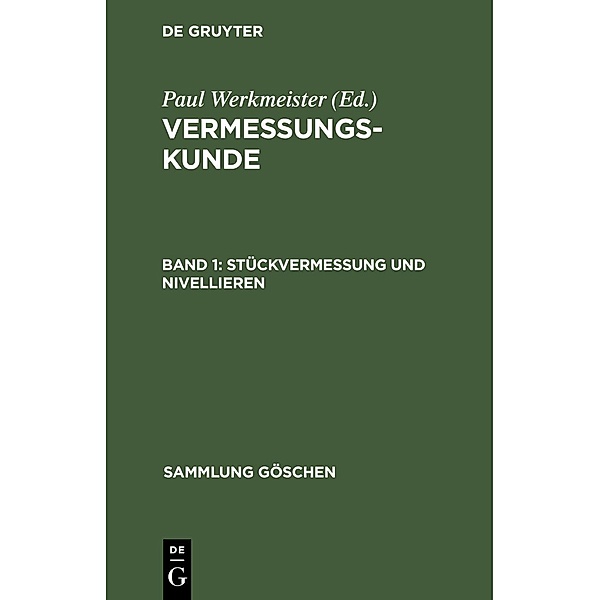 Stückvermessung und Nivellieren / Sammlung Göschen Bd.468