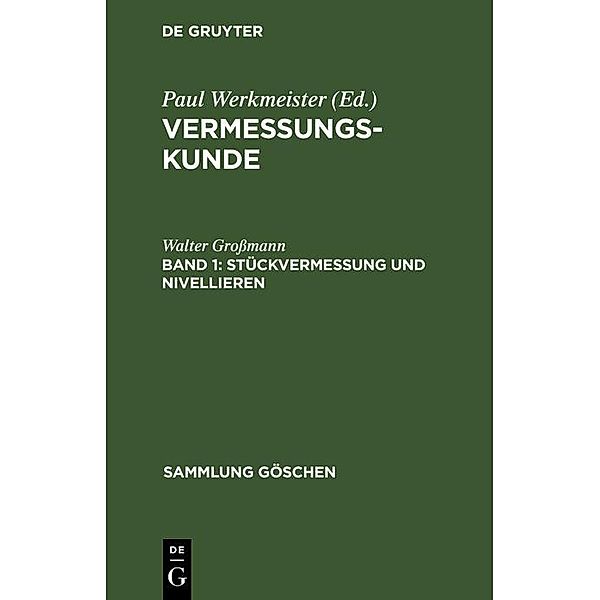 Stückvermessung und Nivellieren / Sammlung Göschen Bd.2160, Walter Grossmann