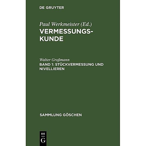 Stückvermessung und Nivellieren / Sammlung Göschen Bd.2160, Walter Großmann