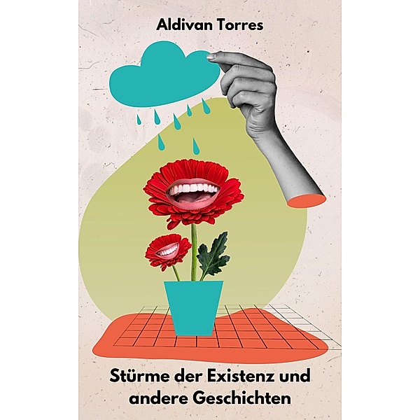 Stürme der Existenz und andere Geschichten, Aldivan Torres
