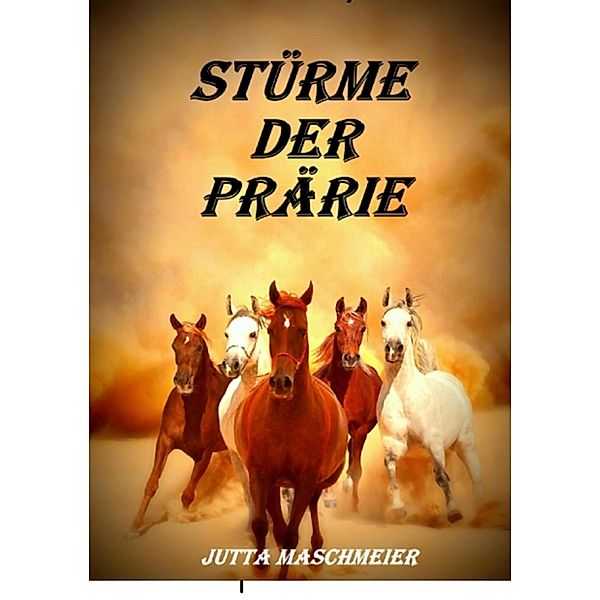 Stürme der Prärie, Jutta Maschmeier