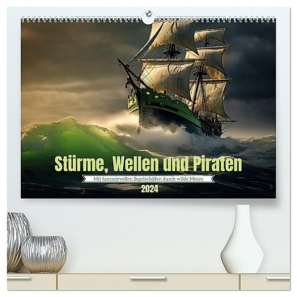 Stürme, Wellen und Piraten (hochwertiger Premium Wandkalender 2024 DIN A2 quer), Kunstdruck in Hochglanz, Kerstin Waurick