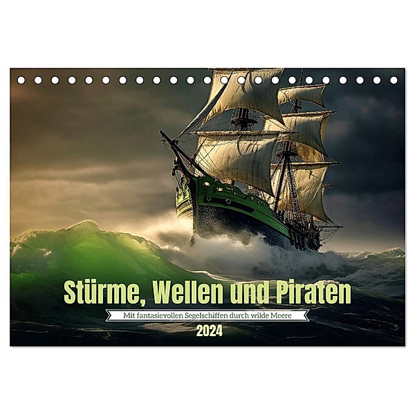 Stürme, Wellen und Piraten (Tischkalender 2024 DIN A5 quer), CALVENDO Monatskalender, Kerstin Waurick