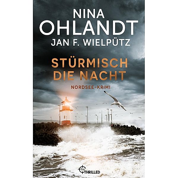 Stürmisch die Nacht / John Benthien: Die Jahreszeiten-Reihe Bd.6, Nina Ohlandt, Jan F. Wielpütz