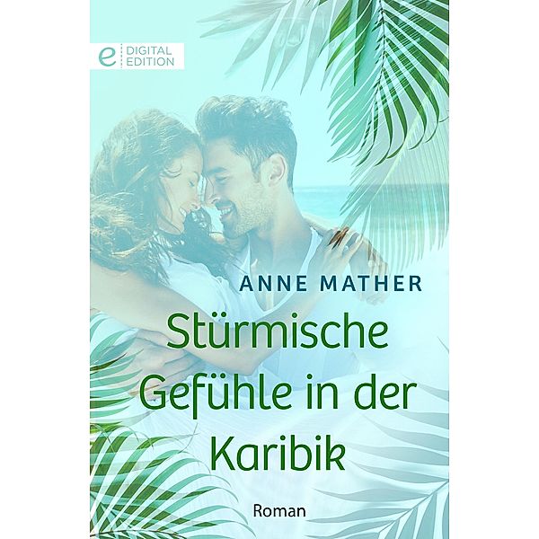 Stürmische Gefühle in der Karibik, Anne Mather