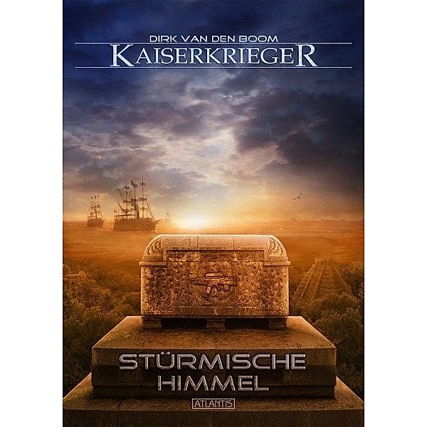 Stürmische Himmel / Kaiserkrieger Bd.8, Dirk van den Boom