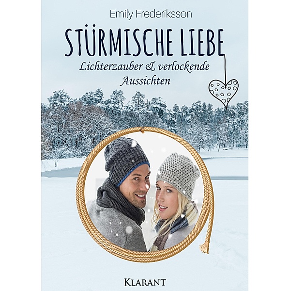 Stürmische Liebe. Lichterzauber und verlockende Aussichten / Stürmische Liebe Bd.5, Emily Frederiksson