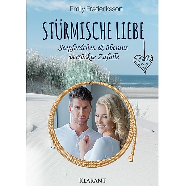 Stürmische Liebe. Seepferdchen und überaus verrückte Zufälle / Stürmische Liebe Bd.4, Emily Frederiksson