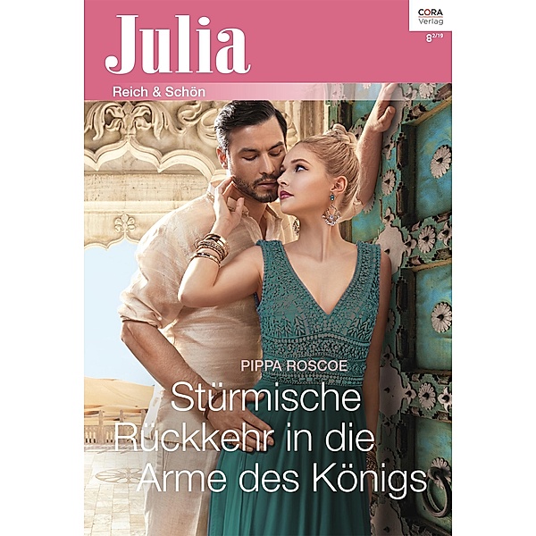 Stürmische Rückkehr in die Arme des Königs / Julia (Cora Ebook) Bd.2383, Pippa Roscoe