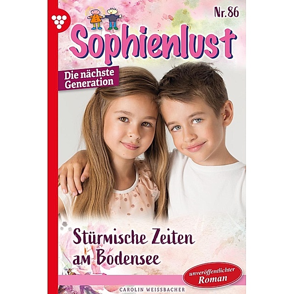 Stürmische Zeiten am Bodensee / Sophienlust - Die nächste Generation Bd.86, Carolin Weissbacher