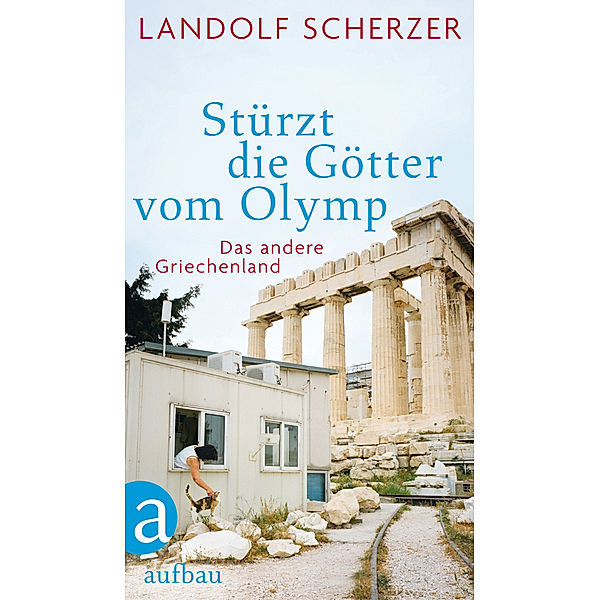 Stürzt die Götter vom Olymp, Landolf Scherzer