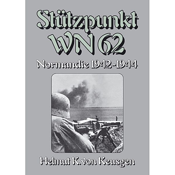 Stützpunkt WN 62, Helmut Konrad von Keusgen