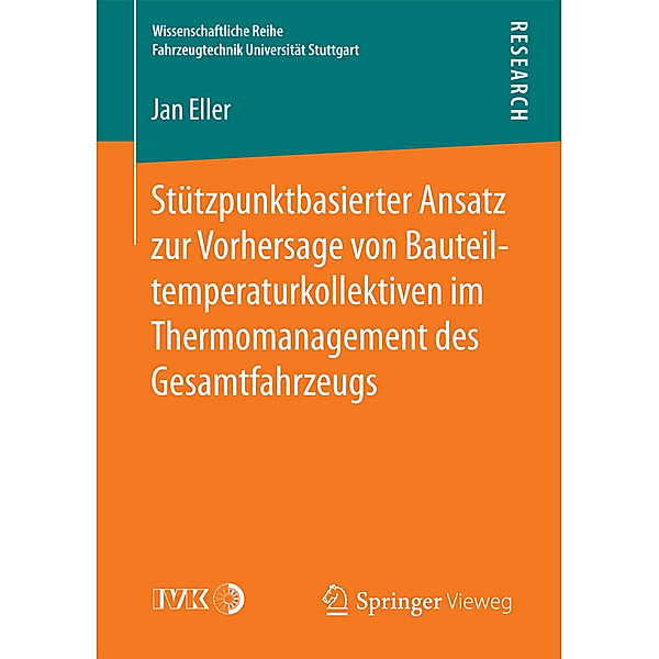 Stützpunktbasierter Ansatz zur Vorhersage von Bauteiltemperaturkollektiven im Thermomanagement des Gesamtfahrzeugs, Jan Eller