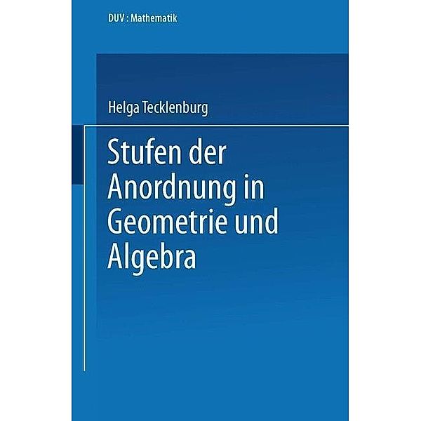 Stufen der Anordnung in Geometrie und Algebra, Helga Tecklenburg