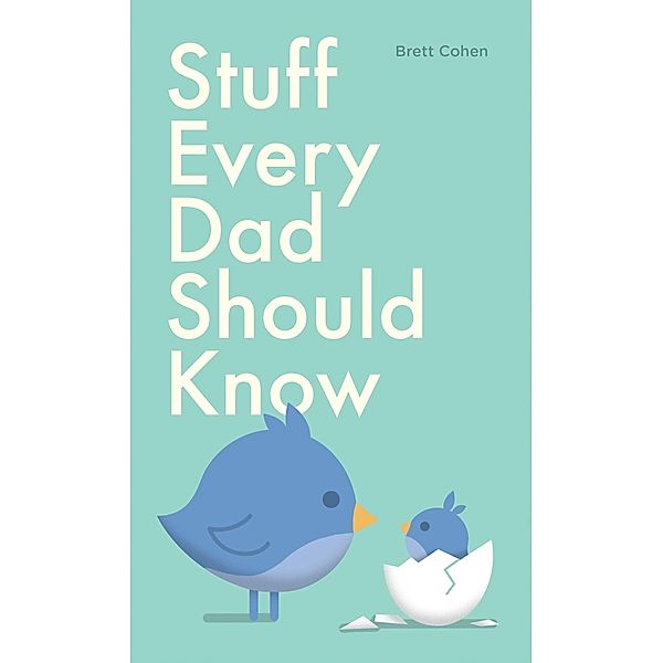 Stuff Every Dad Should Know / Stuff You Should Know Bd.9, Brett Cohen