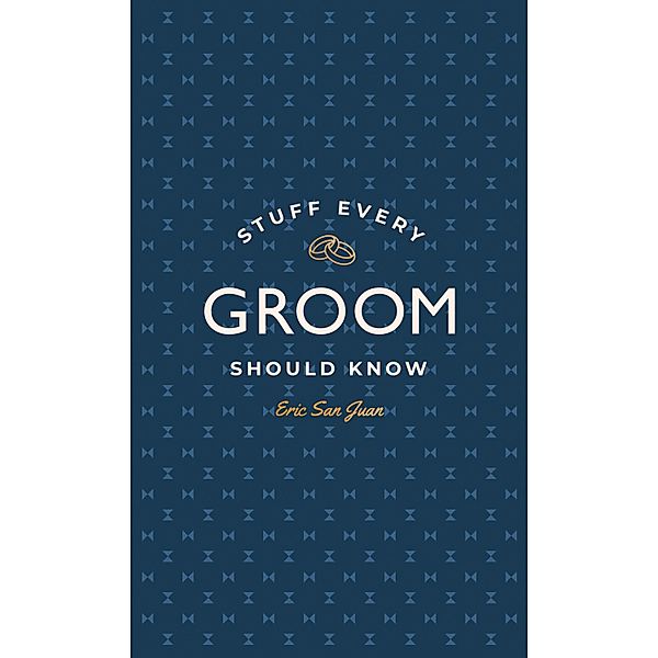 Stuff Every Groom Should Know / Stuff You Should Know Bd.14, Eric San Juan