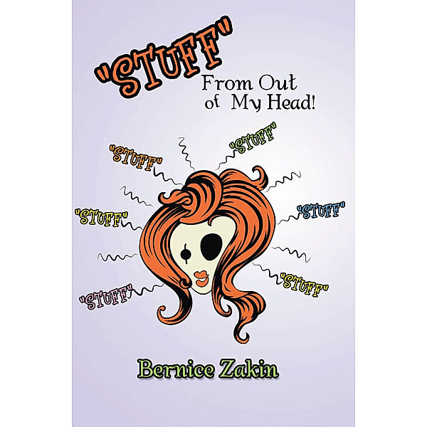 ''Stuff'' from out of My Head, Bernice Zakin