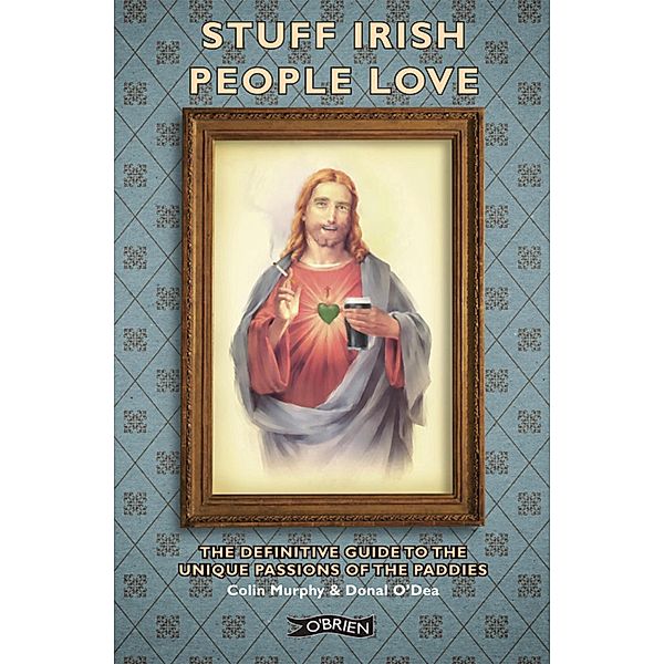 Stuff Irish People Love, Colin Murphy, Donal O'Dea