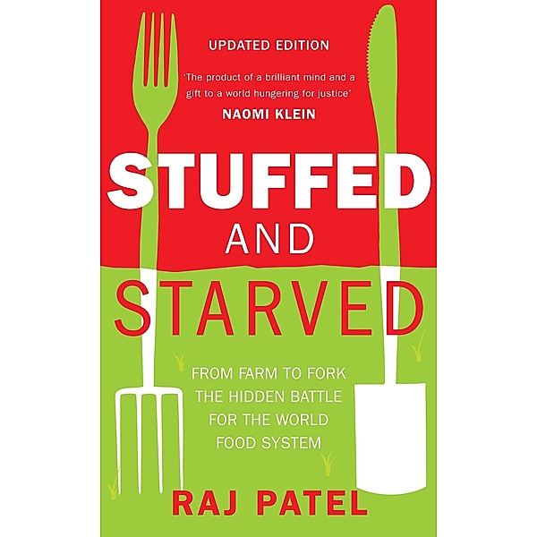 Stuffed And Starved / Granta Books, Raj Patel