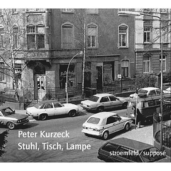 Stuhl, Tisch, Lampe, 1 Audio-CD, Peter Kurzeck