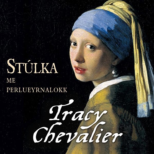 Stúlka með perlueyrnalokk, Tracy Chevalier