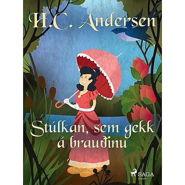 Stúlkan, sem gekk á brauðinu / Hans Christian Andersen's Stories, H. C. Andersen
