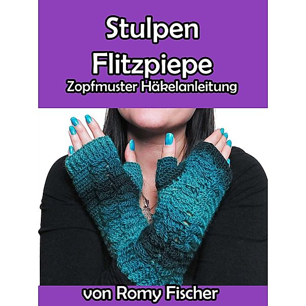 Stulpen Flitzpiepe, Romy Fischer