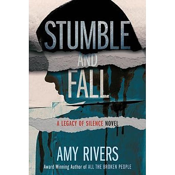 Stumble & Fall / A Legacy of Silence Bd.2, Amy Rivers