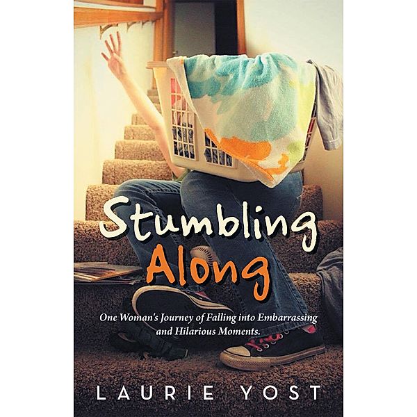Stumbling Along, Laurie Yost