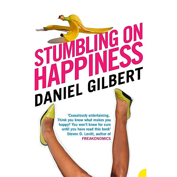 Stumbling on Happiness, Daniel Gilbert