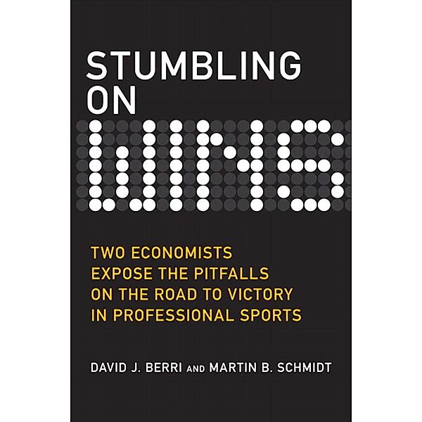 Stumbling On Wins, David Berri, Martin Schmidt