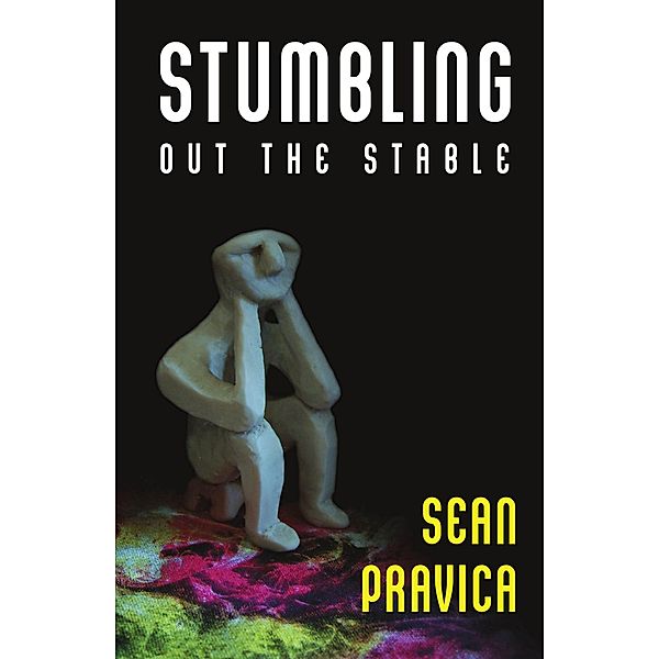 Stumbling Out the Stable, Sean Pravica