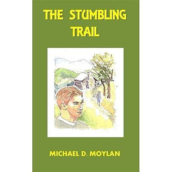 Stumbling Trail, Michael D. Moylan