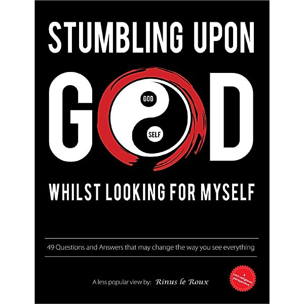 Stumbling Upon God: Whilst Looking for Myself, Rinus Le Roux