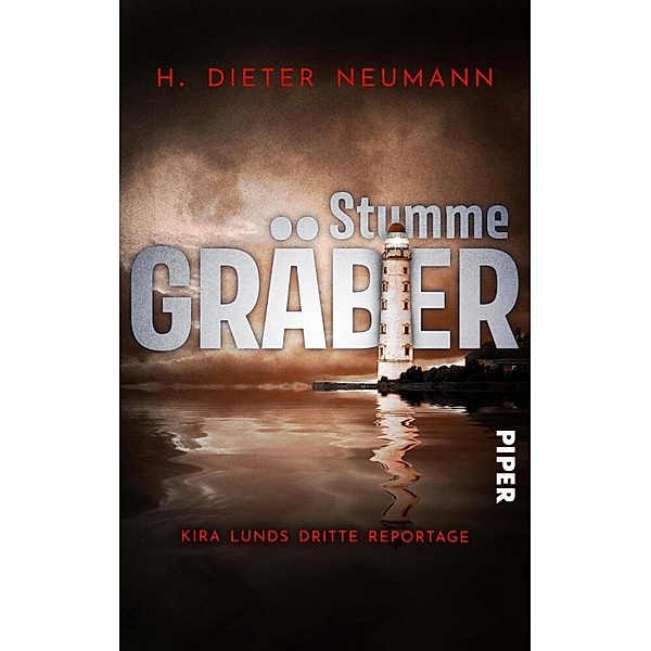 Stumme Gräber - Kira Lunds dritte Reportage, H. Dieter Neumann