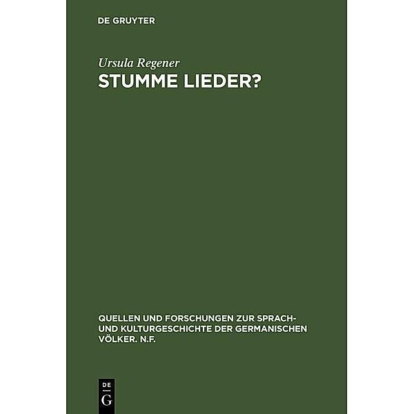 Stumme Lieder? / Quellen und Forschungen zur Sprach- und Kulturgeschichte der germanischen Völker. N.F. Bd.94, Ursula Regener
