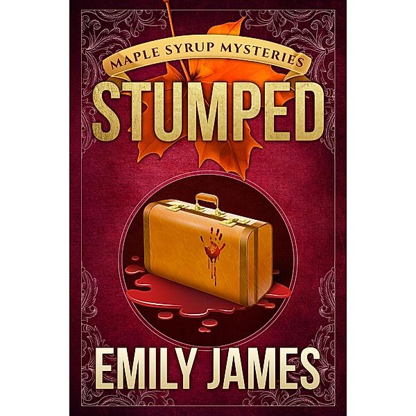 Stumped (Maple Syrup Mysteries, #13) / Maple Syrup Mysteries, Emily James