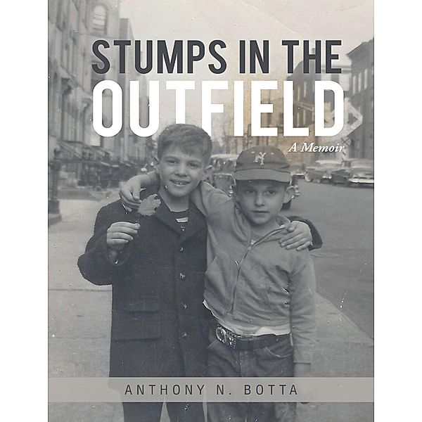 Stumps In the Outfield, Anthony N. Botta