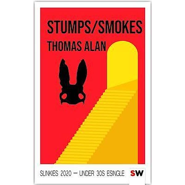 Stumps/Smokes / Slinkies Bd.2020, Thomas Alan