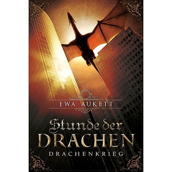 Stunde der Drachen - Drachenkrieg / Stunde der Drachen Bd.5, Ewa Aukett