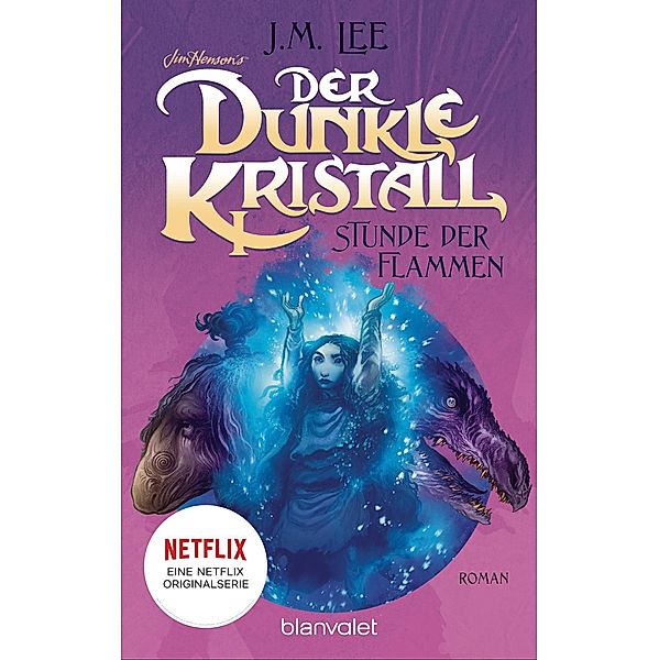 Stunde der Flammen / Der dunkle Kristall Bd.4, J. M. Lee