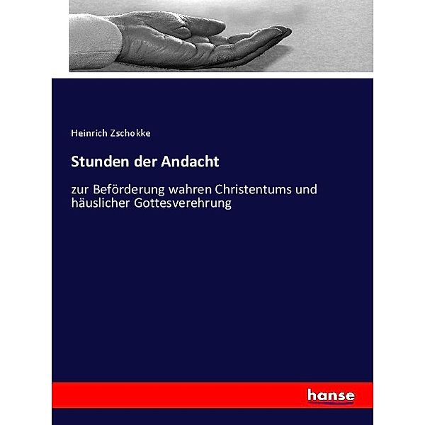 Stunden der Andacht, Heinrich Zschokke