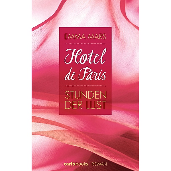 Stunden der Lust / Hotel de Paris Bd.1, Emma Mars