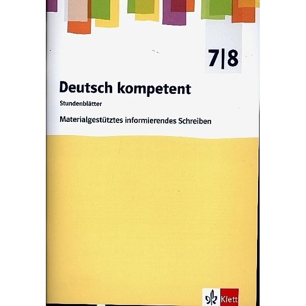 Stundenblätter Deutsch / Deutsch kompetent. Materialgestütztes informierendes Schreiben